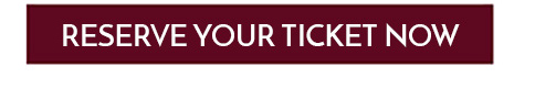 Reserve your ticket now!